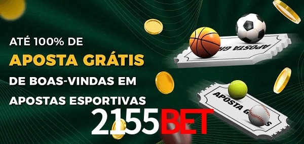 2155bet Ate 100% de Aposta Gratis